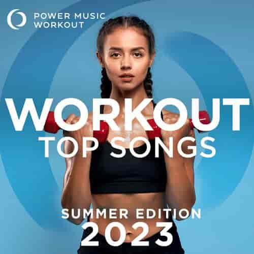 Power Music Workout - Workout Top Songs 2023 - Summer Edition (2023) скачать торрент