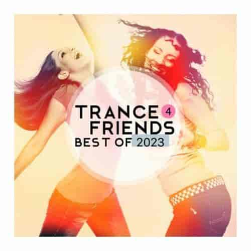 Trance 4 Friends - Best Of 2023 (2023) скачать торрент