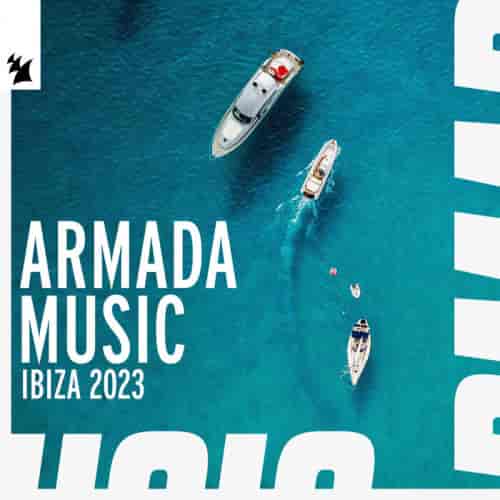 Armada Music - Ibiza 2023 (2023) скачать через торрент