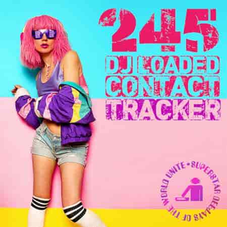 245 DJ Loaded - Contact Tracker (2023) скачать торрент