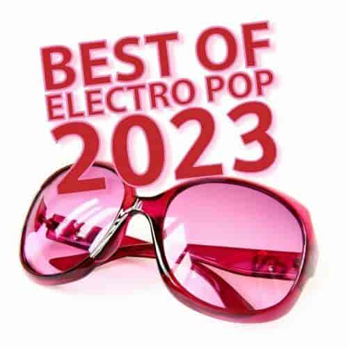 Best of Electro Pop 2023 (2023) скачать торрент