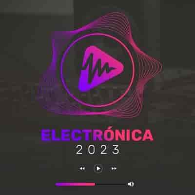 Electronica 2023: Best Dance Music (2023) скачать через торрент