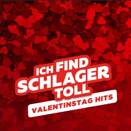 Ich Find Schlager Toll (Valentinstag Hits) (2023) скачать через торрент