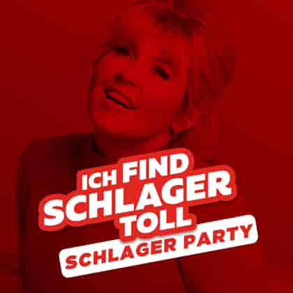 Ich Find Schlager Toll (Schlager Party)