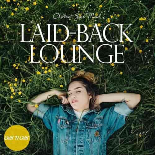 Laid-Back Lounge: Chillout Your Mind (2023) скачать торрент