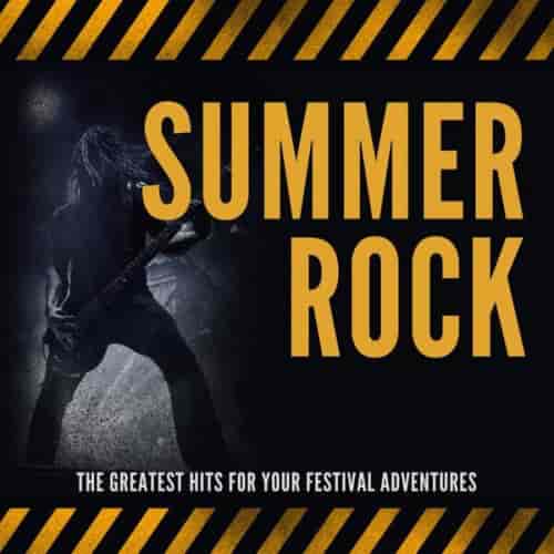 Summer Rock - The Greatest Hits for Your Festival Adventures (2023) скачать торрент