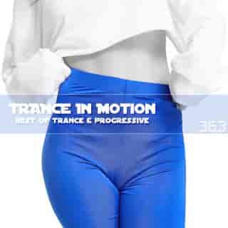 Trance In Motion Vol.363 (2023) скачать через торрент