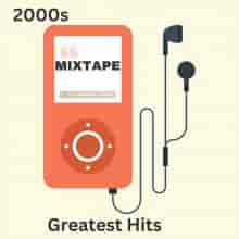 2000s Mixtape - The Greatest Hits (2023) скачать торрент