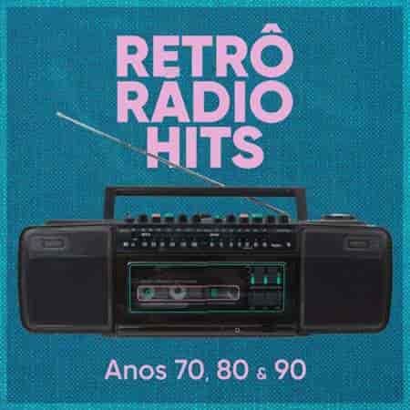 Retrô Rádio Hits: Anos 70, 80 e 90 (2023) скачать торрент