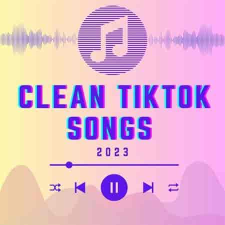 Clean TikTok Songs (2023) скачать торрент