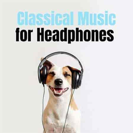 Classical Music for Headphones (2023) скачать торрент