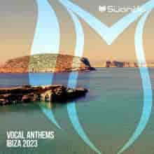 Vocal Anthems Ibiza 2023