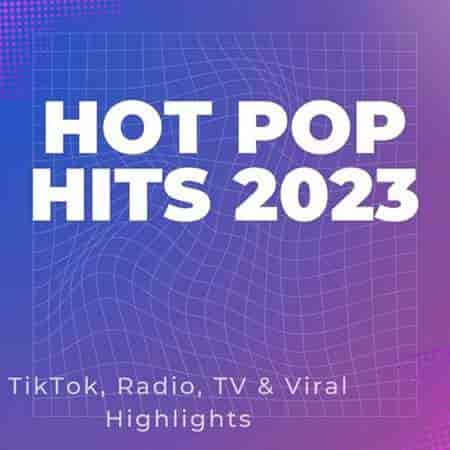 Hot Pop Hits 2023 - TikTok, Radio, TV & Viral Highlights (2023) скачать через торрент