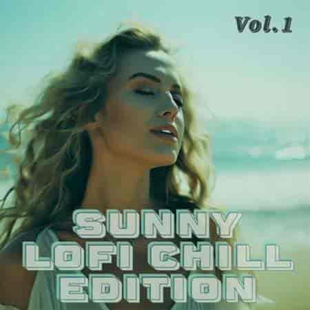 Sunny Lofi Chill Edition, Vol. 1 (2023) скачать торрент