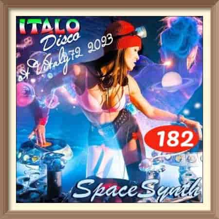 Italo Disco & SpaceSynth [182] (2023) скачать торрент