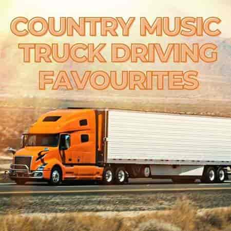 Country Music Truck Driving Favourites (2023) скачать через торрент