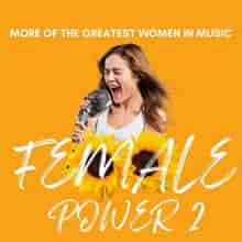 Female Power 2 - More of the Greatest Women in Music (2023) скачать через торрент