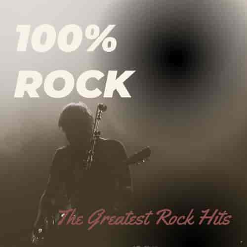 100% Rock The Greatest Rock Hits (2023) скачать торрент