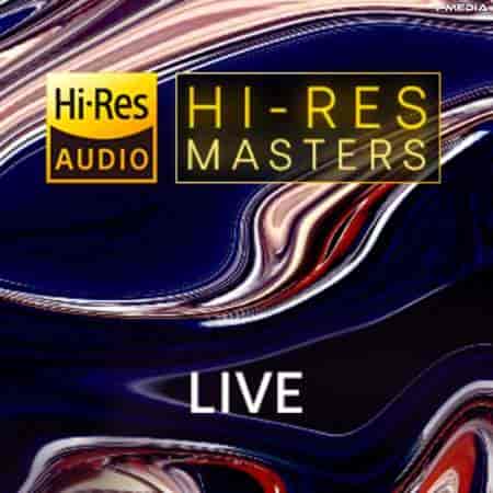 Hi-Res Masters: Live [24-bit Hi-Res] (2023) скачать торрент