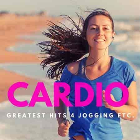 Cardio - Greatest Hits 4 Jogging etc. (2023) скачать через торрент