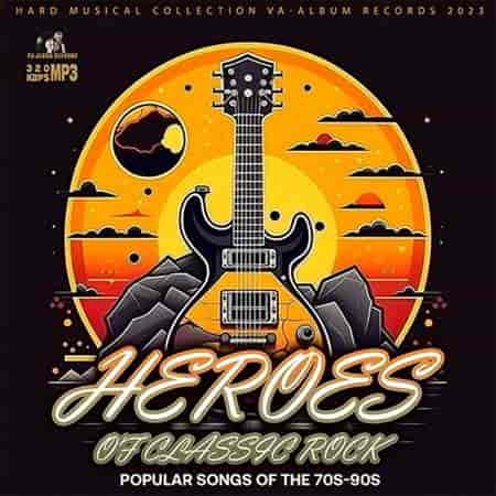 Heroes Of Classic Rock 70s-90s (2023) скачать торрент