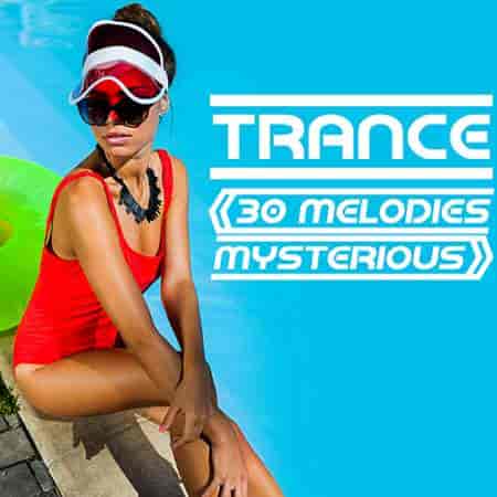 Trance 30 Melodies Mysterious (2023) скачать торрент