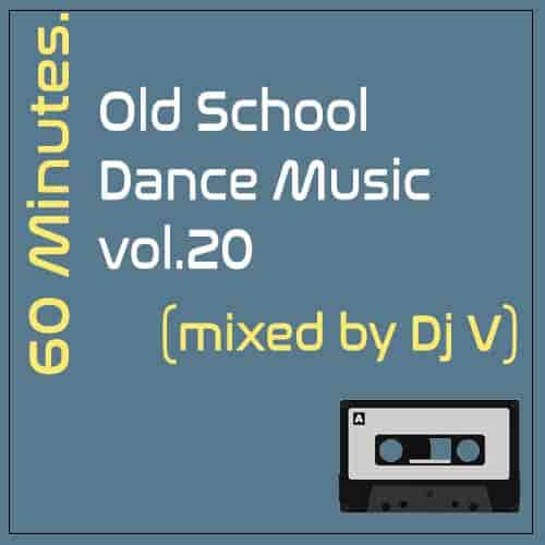60 minutes. Old School Dance Music vol.20 (mixed by Dj V) (2023) скачать торрент