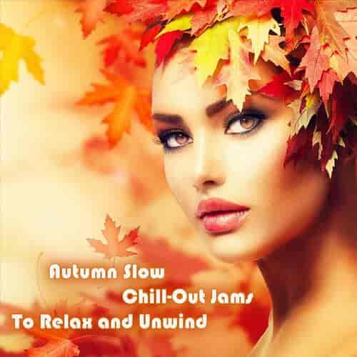 Autumn Slow Chill-out Jams to Relax and Unwind (2023) скачать торрент