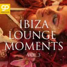 Ibiza Lounge Moments, Vol. 3 (2023) скачать торрент