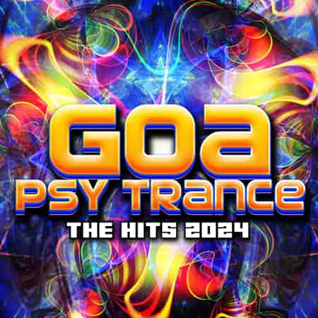 Goa Psy Trance - The Hits 2024 (2023) скачать через торрент