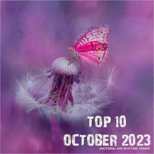 Top 10 October 2023 Emotional and Uplifting Trance (2023) скачать торрент