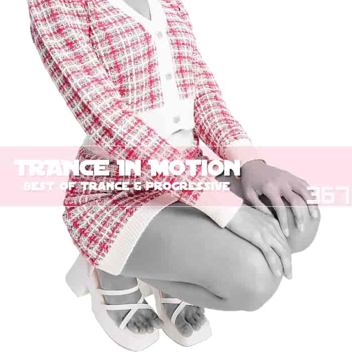 Trance In Motion Vol.367