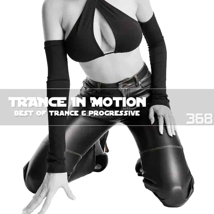 Trance In Motion Vol.368 (2023) скачать торрент