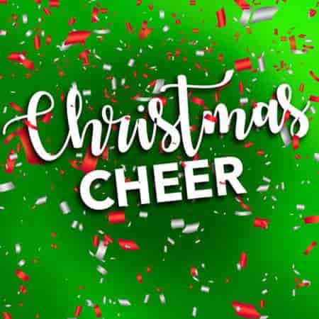 Christmas Cheer: Holiday Songs (2023) скачать через торрент
