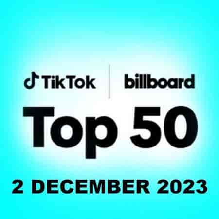 TikTok Billboard Top 50 Singles Chart [02.12] 2023 (2023) скачать через торрент