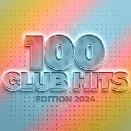 100 Club Hits - Edition 2024 (2023) скачать торрент