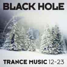 Black Hole Trance Music 12-23 (2023) скачать торрент