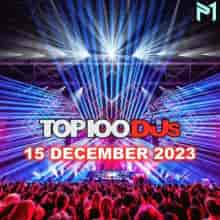 Top 100 DJs Chart (15.12) (2023) скачать торрент