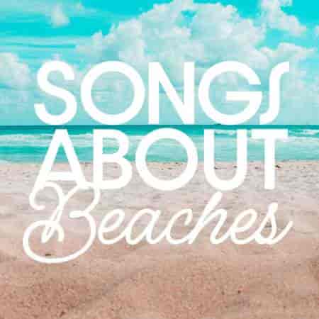 Songs About Beaches (2023) скачать торрент