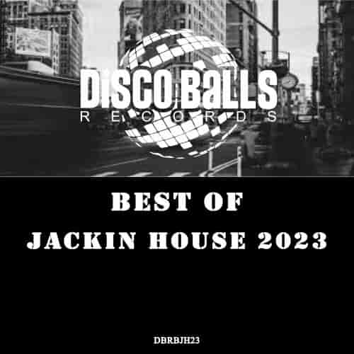 Best Of Jackin House 2023 [Disco Balls Records]