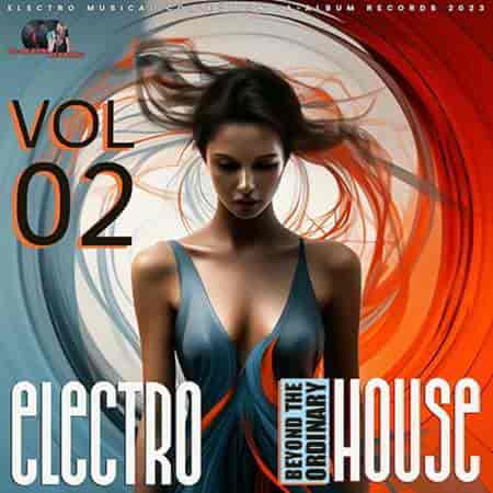 Beyond The Ordinary: Electro House Vol. 02 (2023) скачать через торрент