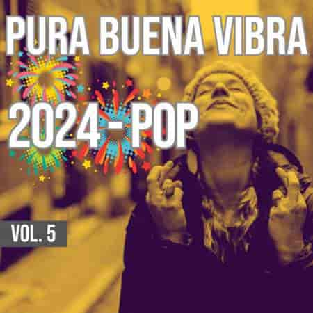 VA - Pura Buena Vibra 2024 - Pop Vol. 5 (2024) скачать через торрент