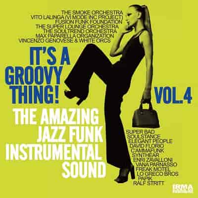 It's a Groovy Thing! Vol. 4 (The Amazing Jazz Funk Instrumental Sound)