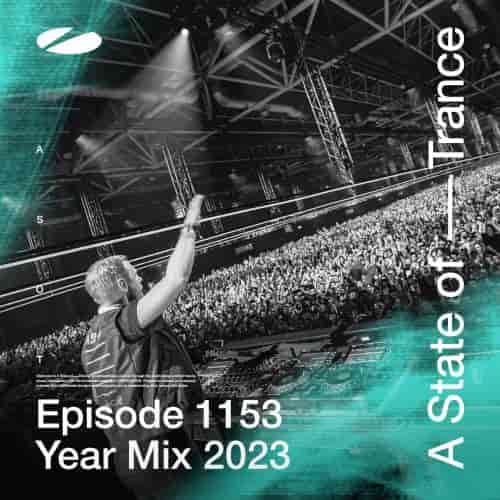 Armin Van Buuren - A State Of Trance 1153 (Yearmix 2023) (2023) скачать торрент