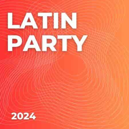 Latin Party 2024 (2024) скачать торрент