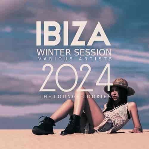 Ibiza Winter Session 2024 [The Lounge Cookies] (2024) скачать через торрент