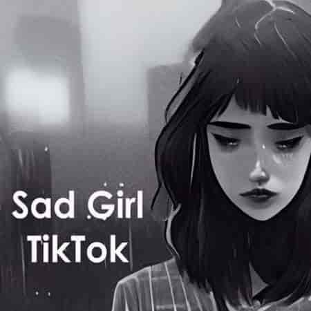 Sad Girl Tiktok (2024) скачать через торрент