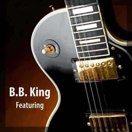 B.B. King - Featuring (2024) скачать торрент