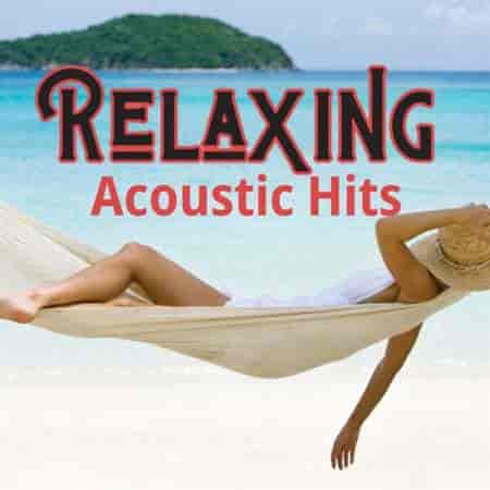 Relaxing Acoustic Hits (2024) скачать торрент