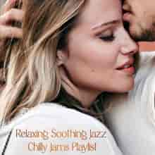 Relaxing Soothing Jazz Chilly Jams Playlist (2024) скачать торрент